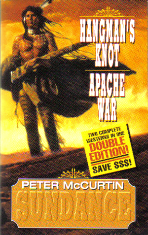 Hangman's Knot and Apache War by Peter McCurtin